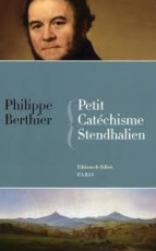 Philippe Berthier. Petit catéchisme stendhalien